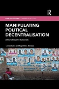 Abbildung von: Manipulating Political Decentralisation - Routledge