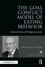 Cover: The Goal Conflict Model of Eating Behavior - Routledge