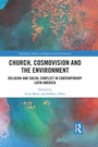 Cover: Church, Cosmovision and the Environment - Routledge