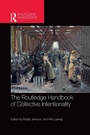Cover: The Routledge Handbook of Collective Intentionality - Routledge