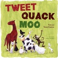 Cover: Tweet, Quack Moo - Bloomsbury Childrens Books