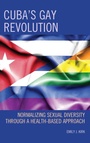Cover: Cuba's Gay Revolution - Lexington Books
