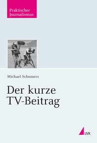 Abbildung von: Der kurze TV-Beitrag - Herbert von Halem Verlag