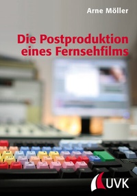 Abbildung von: Die Postproduktion eines Fernsehfilms - Herbert von Halem Verlag
