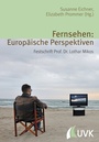 Cover: Fernsehen: Europäische Perspektiven - Herbert von Halem Verlag