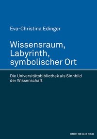 Abbildung von: Wissensraum, Labyrinth, symbolischer Ort - Herbert von Halem Verlag