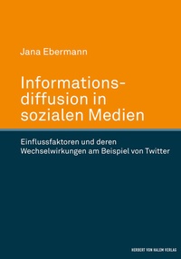 Abbildung von: Informationsdiffusion in sozialen Medien - Herbert von Halem Verlag