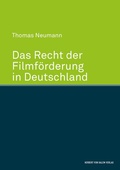 Cover: Das Recht der Filmf&ouml;rderung in Deutschland - Herbert von Halem Verlag