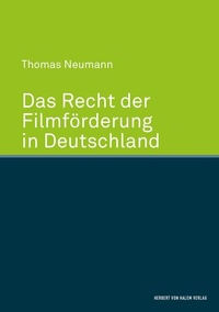 Abbildung von: Das Recht der Filmförderung in Deutschland - Herbert von Halem Verlag