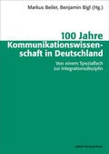 Cover: 100 Jahre Kommunikationswissenschaft in Deutschland - Herbert von Halem Verlag