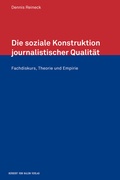 Cover: Die soziale Konstruktion journalistischer Qualit&auml;t - Herbert von Halem Verlag