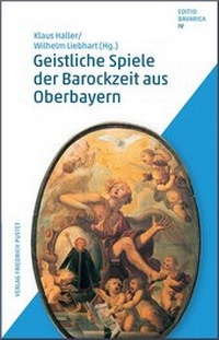 Bild vergrößern Bild: Geistliche Spiele der Barockzeit aus Oberbayern - Pustet, F