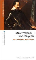 Cover: Maximilian I. von Bayern - Pustet, F
