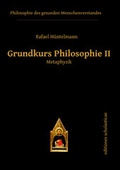 Cover: Grundkurs Philosophie II. Metaphysik - Editiones Scholasticae