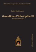 Cover: Grundkurs Philosophie III. Erkenntnistheorie - Editiones Scholasticae