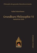 Cover: Grundkurs Philosophie VI - Editiones Scholasticae