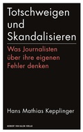 Cover: Totschweigen und Skandalisieren - Herbert von Halem Verlag