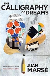 Enlarge image Cover: The Calligraphy of Dreams - MacLehose Press