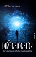 Cover: Das Dimensionstor: Ein Portal in andere fantastische Welten und Zeiten - Amrun Verlag