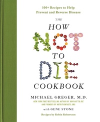Enlarge image Cover: The How Not to Die Cookbook - Flatiron Books