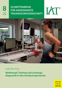 Abbildung von: Wettkampf, Training und Leistungsdiagnostik in den Ausdauersportarten - Meyer & Meyer