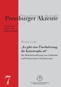 Cover: "Es gibt eine &Uuml;berlieferung, die Katastrophe ist". Die Mehrfachcodierung von Ged&auml;chtnis und Erinnerung in Zentraleuropa. - edition lumi&egrave;re