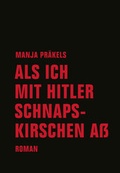 Cover: Als ich mit Hitler Schnapskirschen a&szlig; - Verbrecher