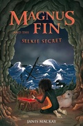 Cover: Magnus Fin and the Selkie Secret - Kelpies