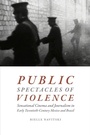 Cover: Public Spectacles of Violence - De Gruyter