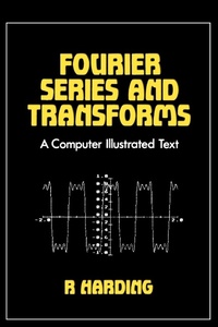 Abbildung von: Fourier Series and Transforms - Institute of Physics Publishing
