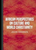 Cover: African Perspectives on Culture and World Christianity - Cambridge Scholars Publishing
