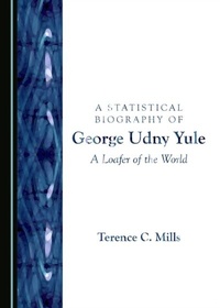 Enlarge image Cover: Statistical Biography of George Udny Yule - Cambridge Scholars Publishing