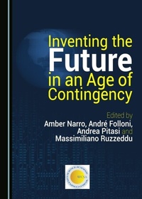 Enlarge image Cover: Inventing the Future in an Age of Contingency - Cambridge Scholars Publishing