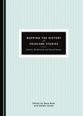 Cover: Mapping the History of Folklore Studies - Cambridge Scholars Publishing