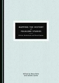 Enlarge image Cover: Mapping the History of Folklore Studies - Cambridge Scholars Publishing
