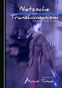 Cover: Nietzsche and Transhumanism - Cambridge Scholars Publishing