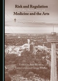 Cover: Risk and Regulation at the Interface of Medicine and the Arts - Cambridge Scholars Publishing
