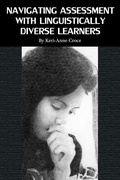 Cover: Navigating Assessment with Linguistically Diverse Learners - Information Age Publishing