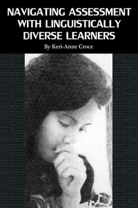 Enlarge image Cover: Navigating Assessment with Linguistically Diverse Learners - Information Age Publishing