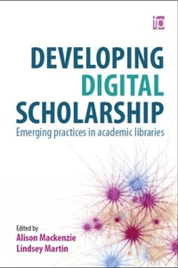 Abbildung von: Developing Digital Scholarship - Facet Publishing