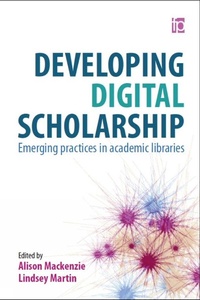 Enlarge image Cover: Developing Digital Scholarship - Facet Publishing