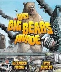 Enlarge image Cover: When Big Bears Invade - Renegade Arts Canmore Ltd
