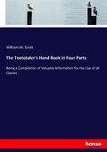 Cover: The Teetotaler's Hand Book in Four Parts - Hansebooks