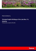 Cover: Principal English Writings of the Late Rev. P.J. Doherty - Hansebooks