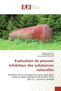 Cover: Evaluation du pouvoir inhibiteur des substances naturelles - &Eacute;ditions universitaires europ&eacute;ennes