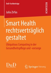 Bild vergrößern Bild: Smart Health rechtsverträglich gestaltet - Springer Vieweg