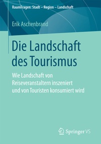 Abbildung von: Die Landschaft des Tourismus - Springer VS