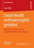 Abbildung von: Smart Health rechtsverträglich gestaltet - Springer Vieweg