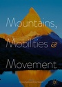 Cover: Mountains, Mobilities and Movement - Palgrave Macmillan