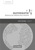 Cover: Mathematik - Berufliche Oberschule Bayern - Nichttechnik - Band 1 (FOS 11/BOS 12) - Cornelsen Verlag
